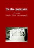 Marco Consolini - Theatre Populaire. 1953-1964, Histoire D'Une Revue Engagee.