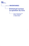 Miguel Abensour et Michaël Levinas - Emmanuel Levinas : La question du livre.