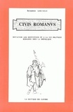 Bernadette Liou-Gille - Civis Romanus - Initiation aux institutions et à la vie politique romaines sous la République.