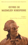 Maximilien Robespierre - Oeuvres de Maximilien Robespierre - Tome 1, Robespierre à Arras : Les oeuvres littéraires.