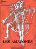 Geneviève Pastre - Les amazones - Du mythe à l'histoire.