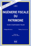 Thierry Chouvelon et Philippe Bruneau - Ingenierie Fiscale Du Patrimoine. Guide D'Optimisation Fiscale, Edition 2001.