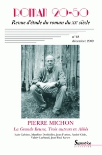 Laurent Demanze - Roman 20-50 N° 48, décembre 2009 : Le Grande Beune, Trois auteurs et Abbés de Pierre Michon.