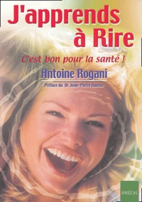 Antoine Rogani - J'apprends à rire ! - C'est bon pour la santé !.