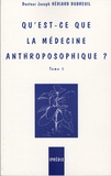 Joseph Hériard Dubreuil - Qu'est-ce que la médecine anthroposophique ? - Tome 1.