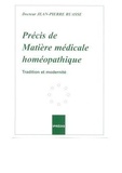 Jean-Pierre Ruasse (Dr.) - Précis de matière médicale homéopathique - Tradition et modernité.
