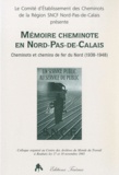 Pierre Chéret - Mémoire cheminote en Nord-Pas-de-Calais - Cheminots et chemins de fer du Nord (1938-1948).