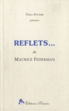 Maurice Federman - Reflets....