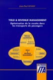 Jean-Paul Sinsou - Yield & Revenue Management. Optimisation De La Recette Dans Les Transports De Passagers.