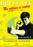 Bruce Lee et Mitoshi Uyehara - Bruce Lee Ma Methode De Combat. Jeet Kune Do 4, Techniques Avancees.