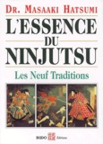 Masaaki Hatsumi - L'essence du ninjutsu - Les neuf traditions.