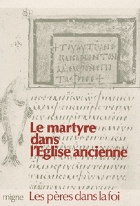  Tertullien et  Origène - Le martyre dans l'Eglise ancienne.