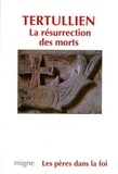  Tertullien - La résurrection des morts.