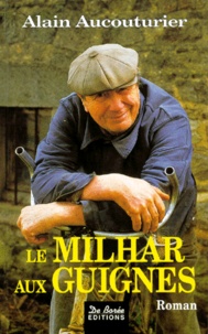 Alain Aucouturier - Le milhar aux guignes.