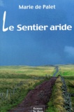 Marie de Palet - Le Sentier Aride.