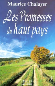 Maurice Chalayer - Les promesses du haut pays.