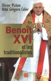 Olivier Pichon et Grégoire Celier - Benoît XVI et les traditionalistes.