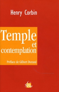 Henry Corbin - Temple et contemplation.