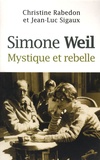 Christine Rabedon - Simone Weil - Mystique et rebelle.