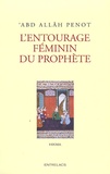 'ABD Allâh Penot - L'entourage féminin du prophète.