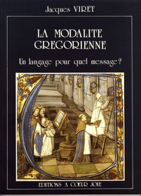 Jacques Viret - La modalité grégorienne - Un langage pour quel message ?.