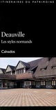 Marie-Noël Tournoux - Deauville, les styles normands - Calvados.