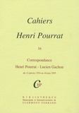 Henri Pourrat - Cahiers Henri Pourrat N° 16 : Correspondance Henri Pourrat - Lucien Gachon - Du 13 janvier 1954 au 10 juin 1959.