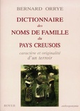Bernard Orrye - Dictionnaire des noms de famille du pays creusois - Caractère et originalité du terrroir.