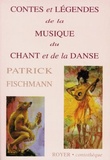 Patrick Fischmann - Contes et légendes de la musique, du chant et de la danse.