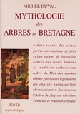 Michel Duval - Mythologie des arbres de Bretagne.