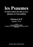 Paul Melchior - Les Psaumes de Saint-Lambert-des-Bois en prose : Lettres à l'invisible. Livres I à V.