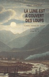 Paul Vincent - La Lune Est A Couvert Des Loups. Contes Ruraux De Savoie.