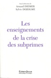 Arnaud Diemer et Sylvie Dozolme - Les enseignements de la crise des subprimes.