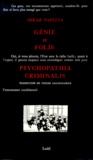 Oskar Panizza - Genie Et Folie Suivi De Psychopathia Criminalis.