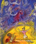 Dominique Heckenbenner - Images du cirque - Clowns, écuyères, funambules - Marc Chagall, l'âme du cirque.