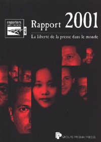  RSF - Rapport 2001. La Liberte De La Presse Dans Le Monde.