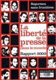  RSF - La liberté de la presse dans le monde - Rapport 2003.