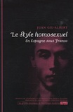 Juan Gil-Albert - Le style homosexuel - En Espagne sous Franco.