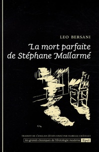 Leo Bersani - La mort parfaite de Stéphane Mallarmé.