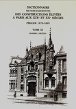 Anne Dugast et Isabelle Parizet - Dictionnaire par noms d'architectes des constructions élevées à Paris aux XIXe et XXe siècles, période 1876-1899 - Tome 3, Haager à Mutzig.