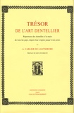A Carlier de Lantsheere - Trésor de l'art dentellier - Répertoire des Dentelles à la main de tous les pays, depuis leur origine jusqu'à nos jours.