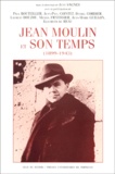  SAGNES JEAN - Jean Moulin Et Son Temps (1899-1943).