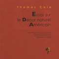 Thomas Cole - Essai sur le décor naturel américain - Edition bilingue.