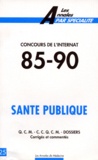  Collectif - CONCOURS DE L'INTERNAT 85-90. - Santé publique, QCM, CCQCM, dossiers corrigés et commentés.