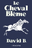 David B. - Le Cheval Bleme.