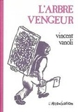 Vincent Vanoli - L'Arbre vengeur.