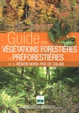 Emmanuel Catteau - Guide des végétations forestières et préforestières de la région Nord-Pas de Calais.