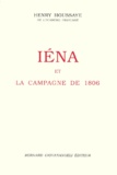 Henry Houssaye - Iena Et La Campagne De 1806.
