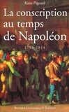 Alain Pigeard - La conscription au temps de Napoléon (1798-1814).