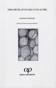 Solange Gonzalez - Descartes, d'un lieu à un autre.